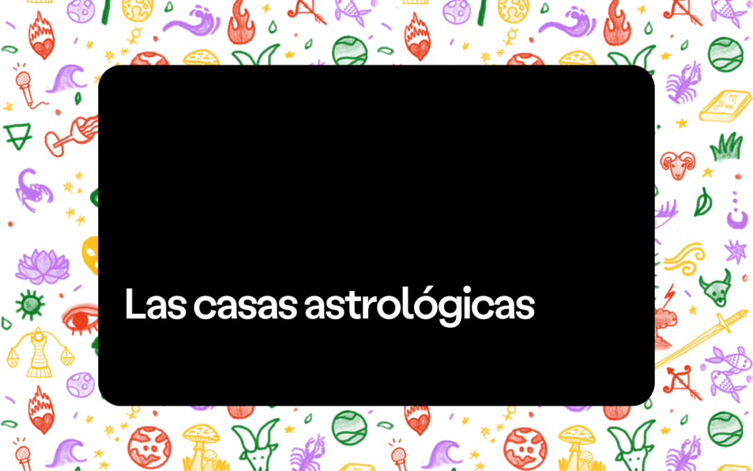 Las casas astrológicas
