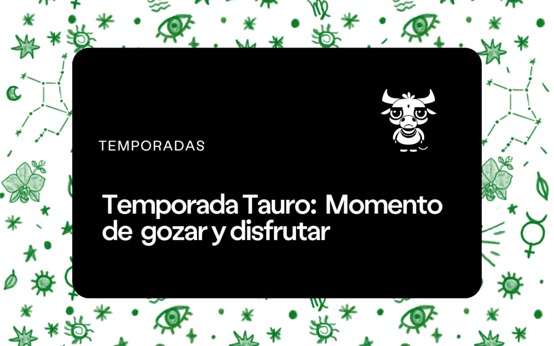 Temporada Tauro 2021