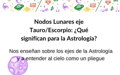 Nodos Lunares eje Tauro/Escorpio