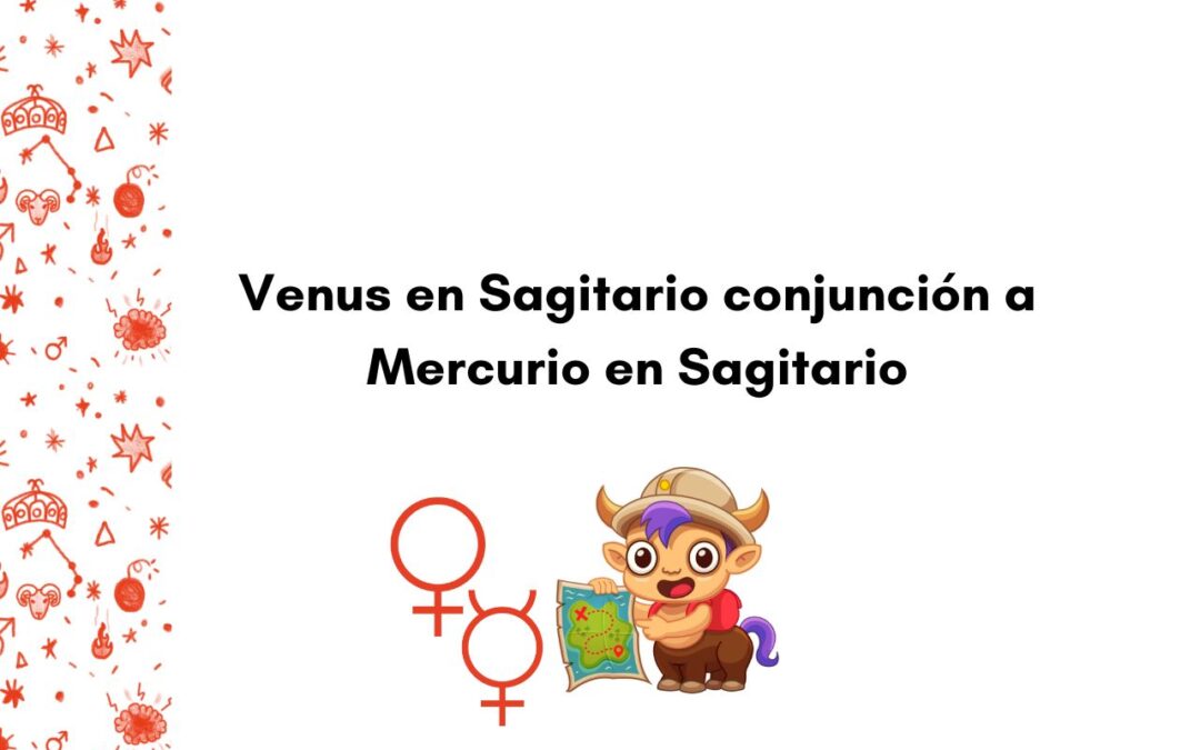 Conjunción de Venus y Mercurio en Sagitario