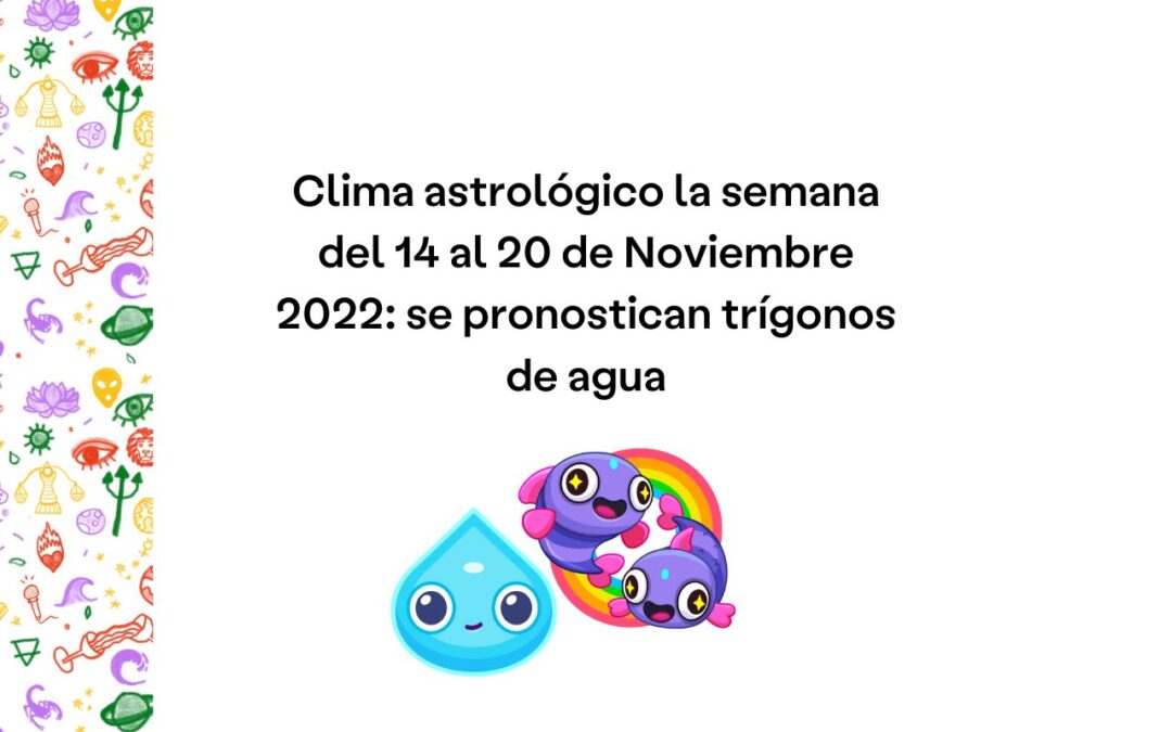 Semana del 14 al 20 de Noviembre 2022