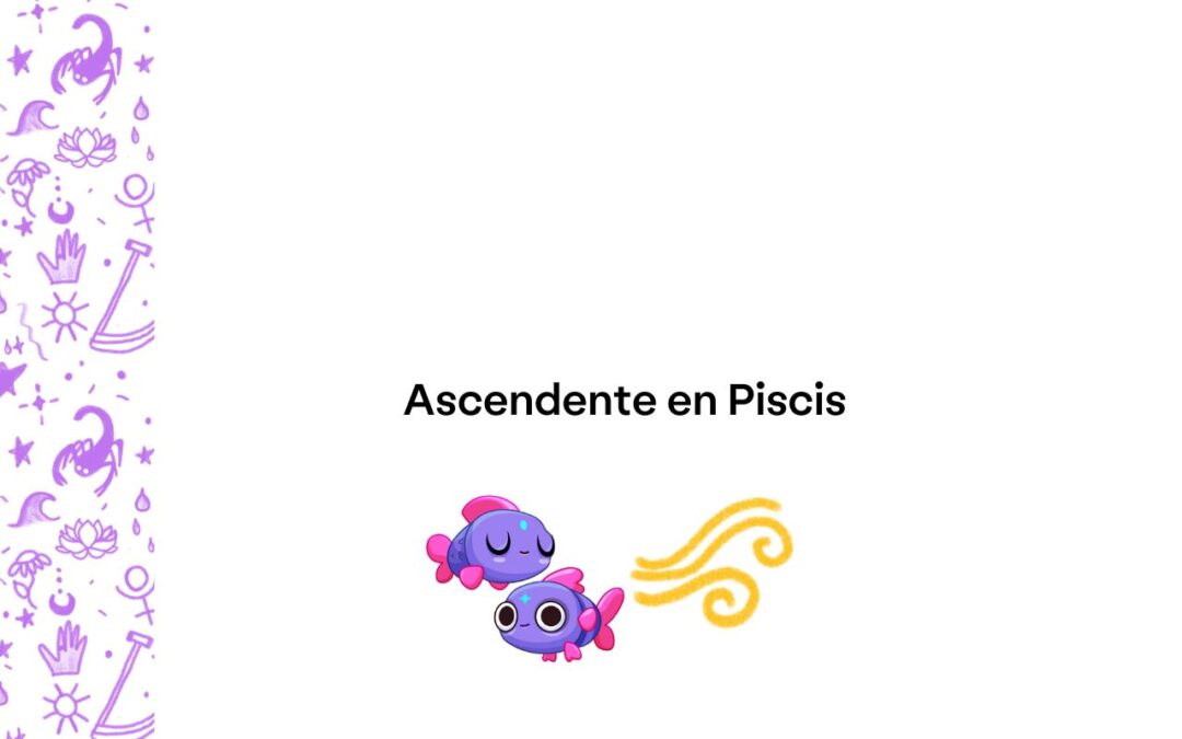 Ascendente en Piscis