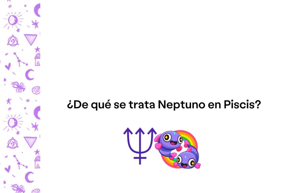 Neptuno en Piscis