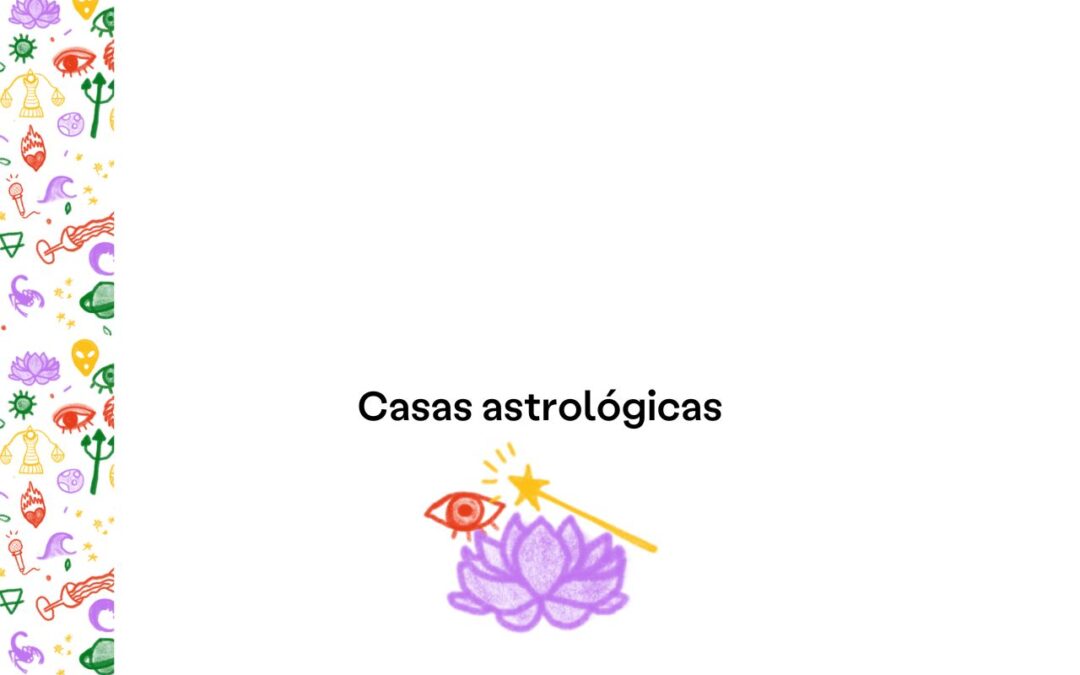 Casas astrológicas: ¿Qué son?
