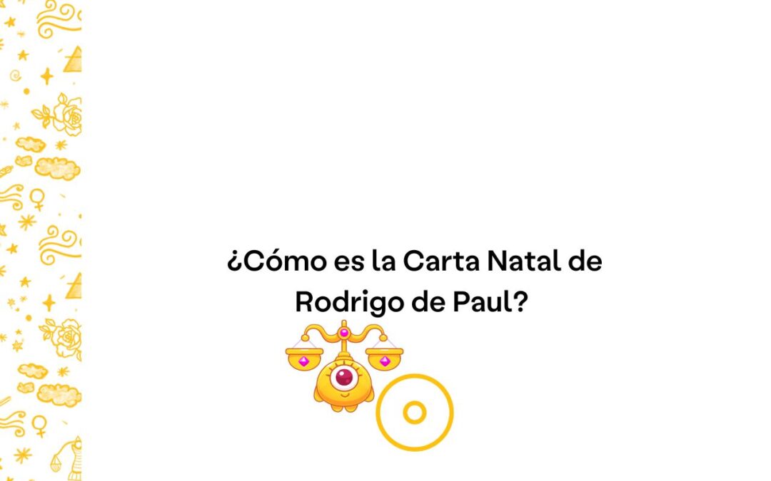 ¿Cómo es la Carta Natal de Rodrigo de Paul?