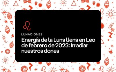 Luna llena en Leo febrero 2023