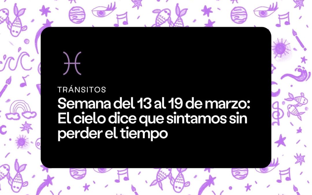 Semana del 13 al 19 de marzo