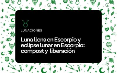 Luna llena y eclipse lunar en Escorpio