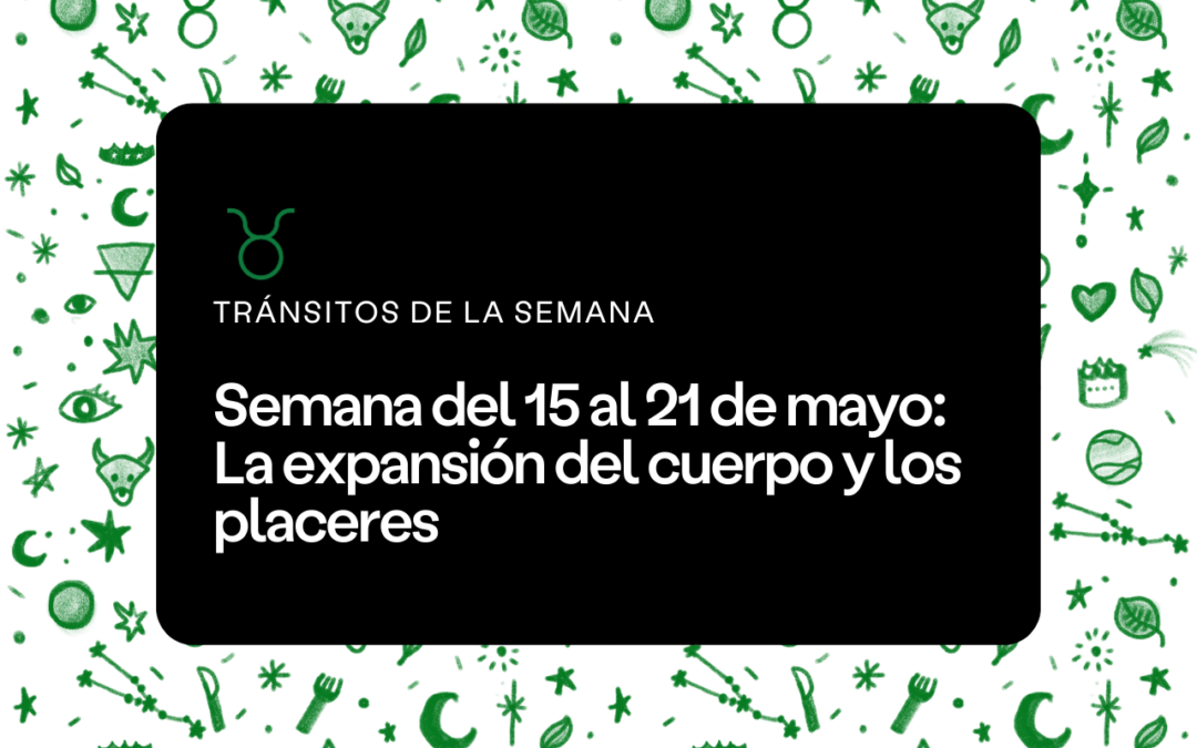 Semana del 15 al 21 de mayo 2023