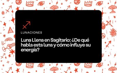 Luna Llena en Sagitario 2023