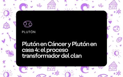 Plutón en Cáncer y Plutón en casa 4