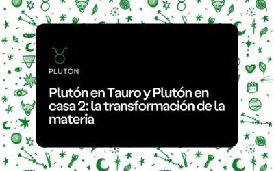 Plutón en Tauro y Plutón en casa 2