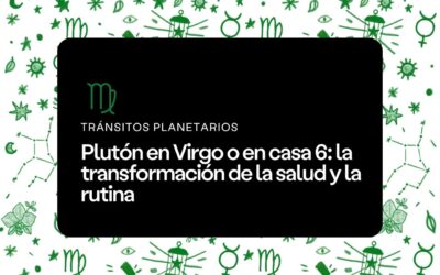 Plutón en Virgo o en casa 6