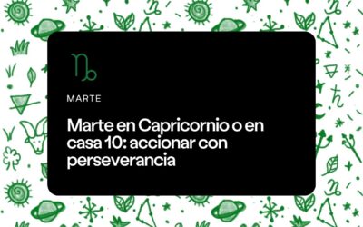 Marte en Capricornio o en casa 10