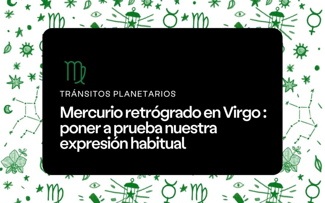 Mercurio retrógrado en Virgo