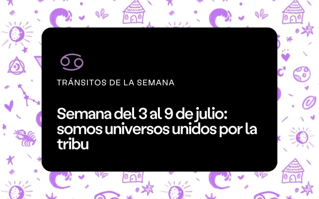 Semana del 3 al 9 de julio 2023