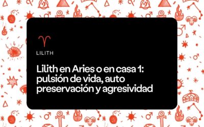 Lilith en Aries o en casa 1