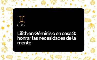 Lilith en Géminis o en casa 3