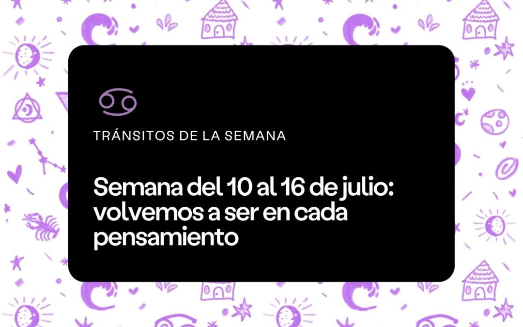 Semana del 10 al 16 de julio 2023