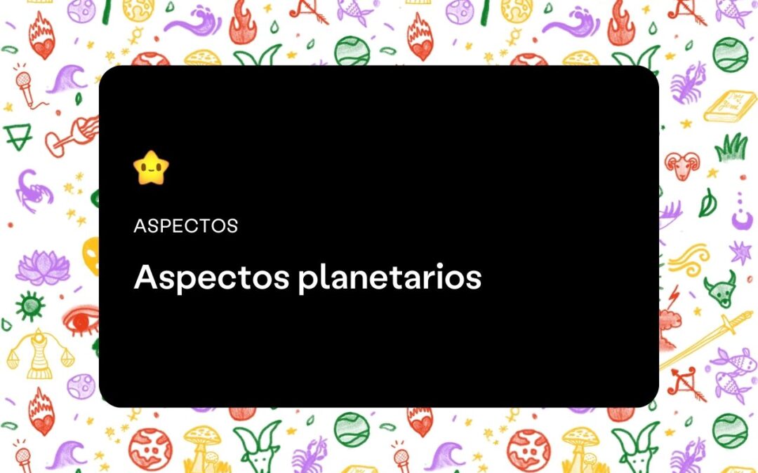 ¿Qué son los aspectos de una carta natal?