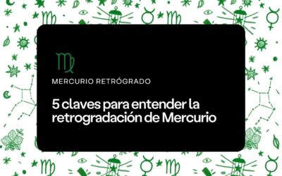 Mercurio Retrógrado: 5 claves