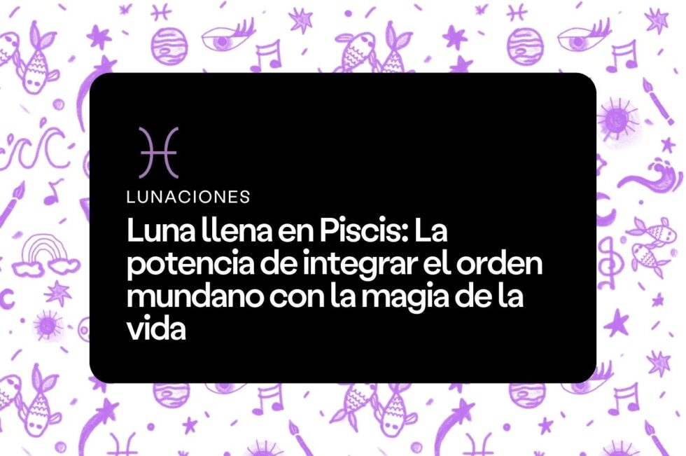 Luna llena en Piscis - Aprende Astrología