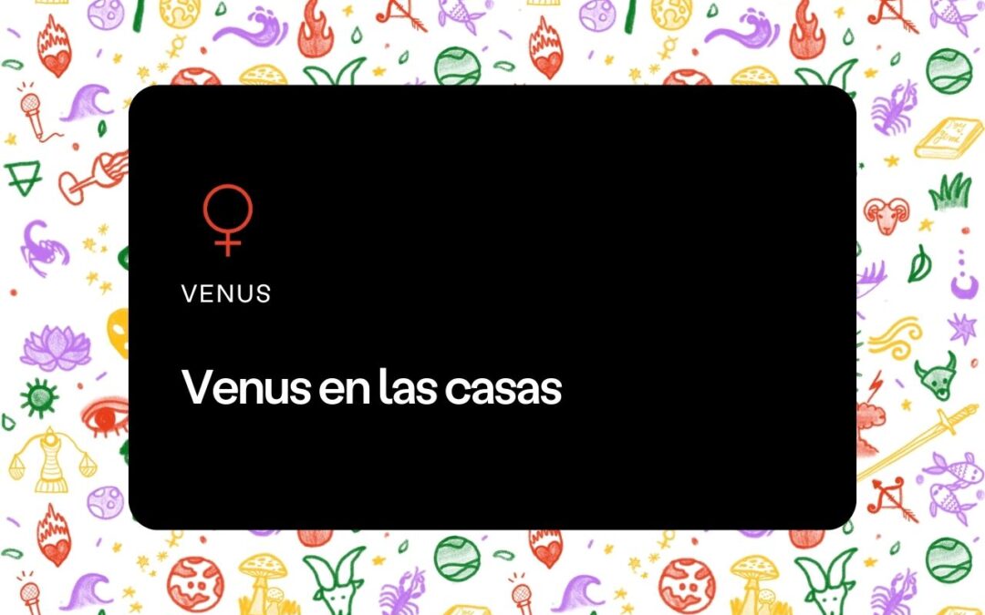 Venus en las casas Venus en las casas