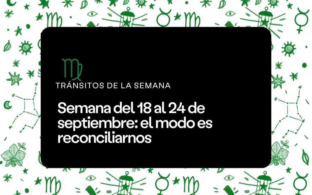 Semana del 18 al 24 de septiembre 2023