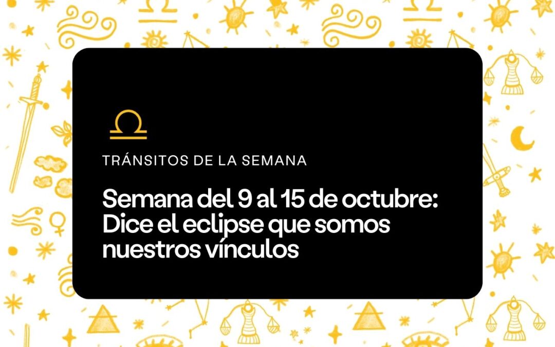 Semana del 9 al 15 de octubre