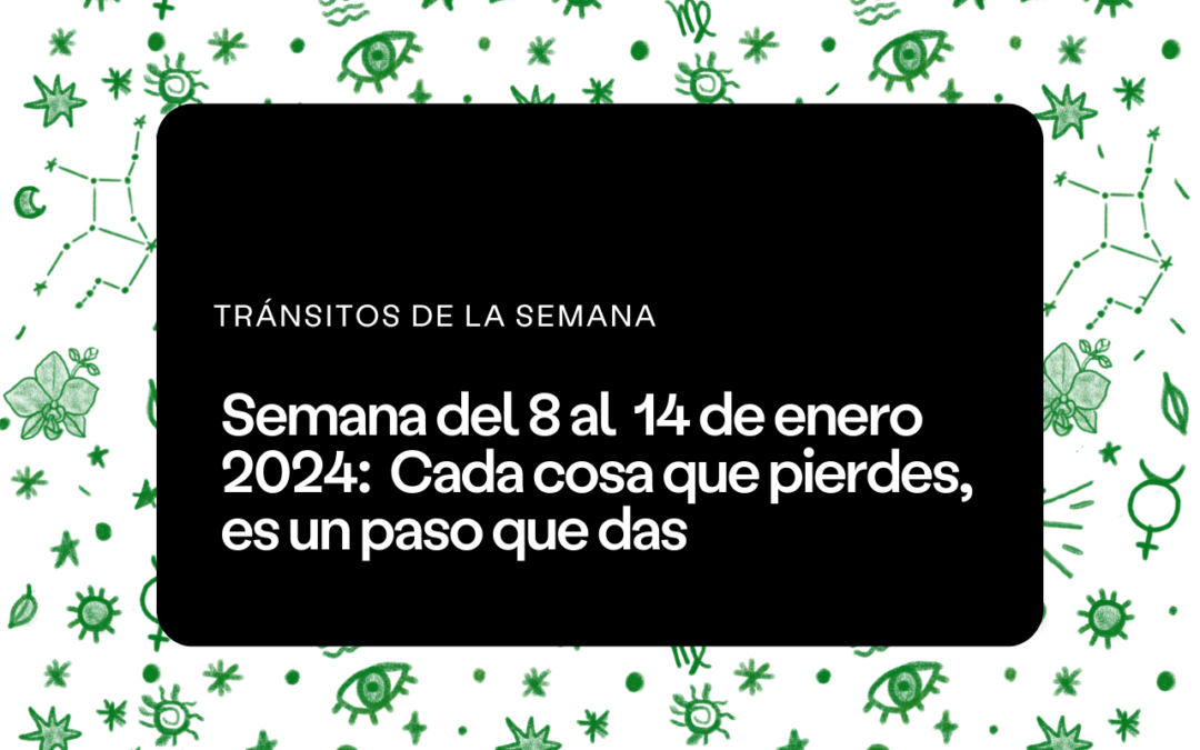 Semana del 8 al 14 de enero 2024