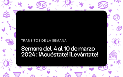 Semana del 4 al 10 de marzo 2024