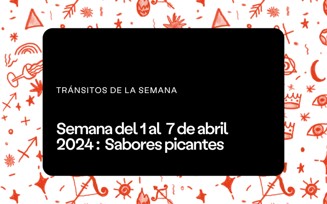 Semana del 1 al 7 de abril 2024