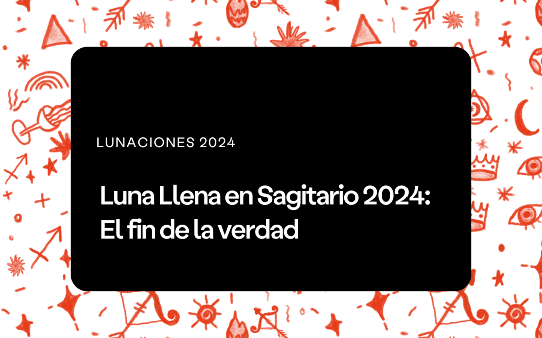 Luna Llena en Sagitario 2024