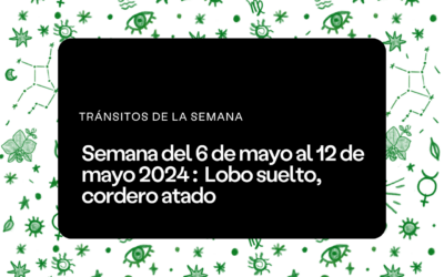 Semana del 6 al 12 de mayo 2024