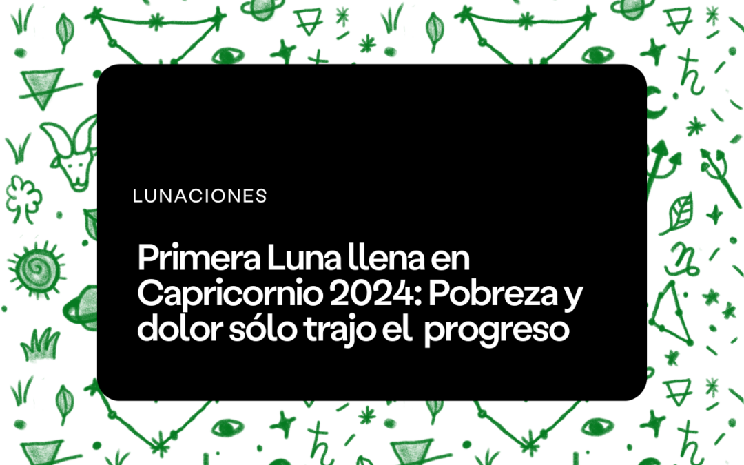 Primera Luna llena en Capricornio 2024