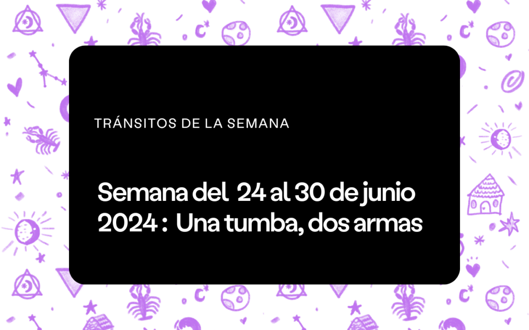 Semana del 24 al 30 de junio 2024