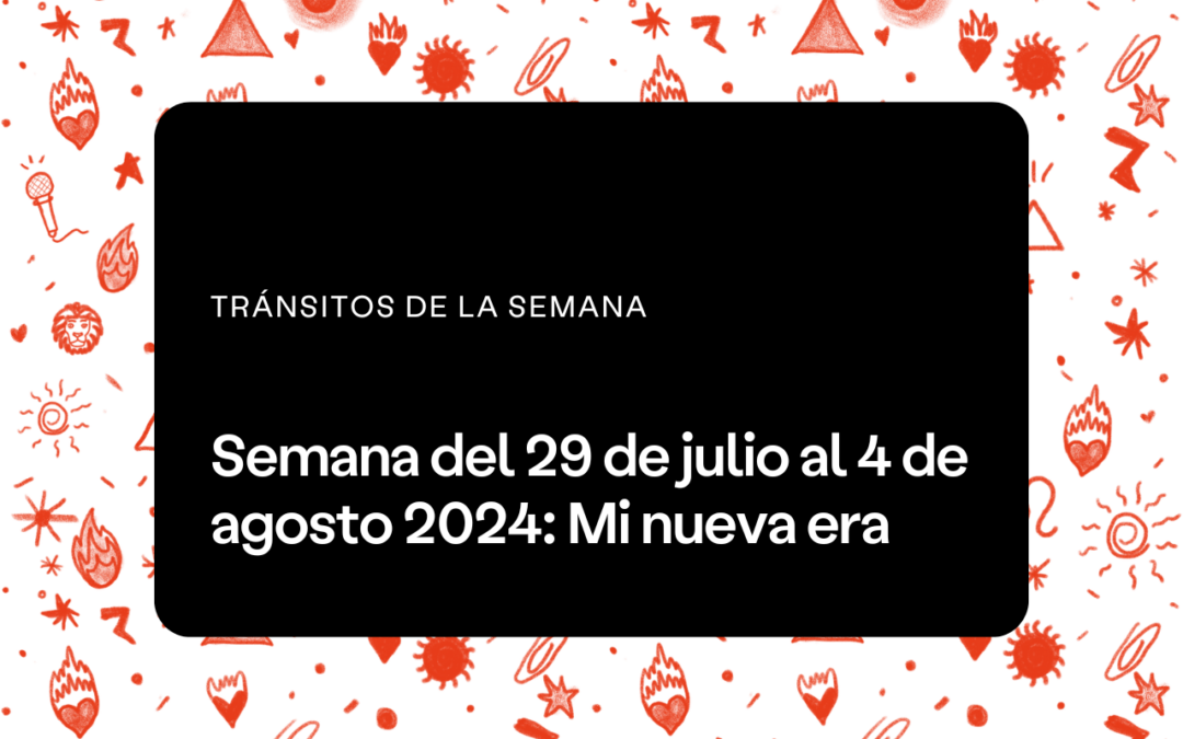 Semana del 29 de julio 2024