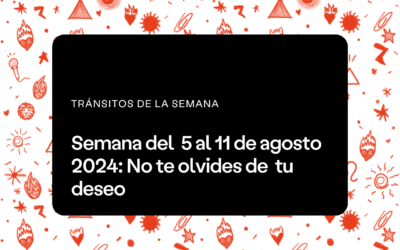 Semana del 5 al 11 de agosto 2024