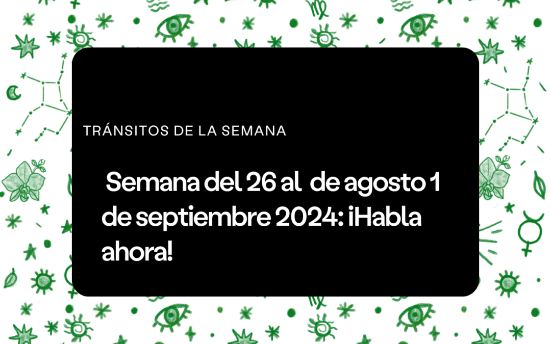 Semana del 26 de agosto 2024