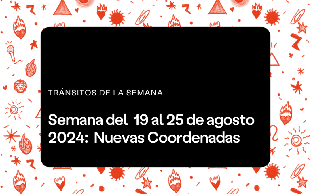 Semana del 19 al 25 de agosto 2024
