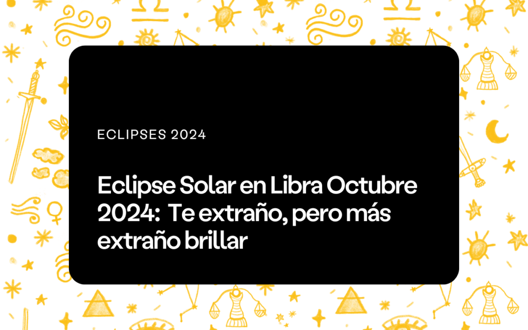 Eclipse Solar en Libra octubre 2024