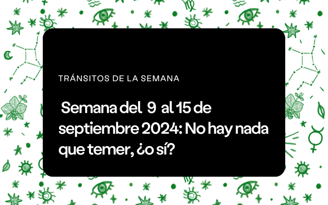 Semana del 9 al 15 de septiembre 2024