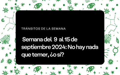 Semana del 9 al 15 de septiembre 2024