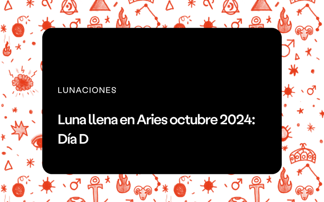 Luna llena en Aries octubre 2024