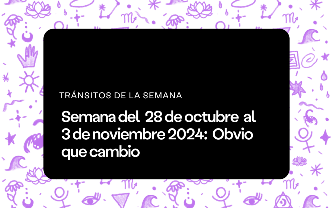Semana del 28 de  octubre al 3 de noviembre