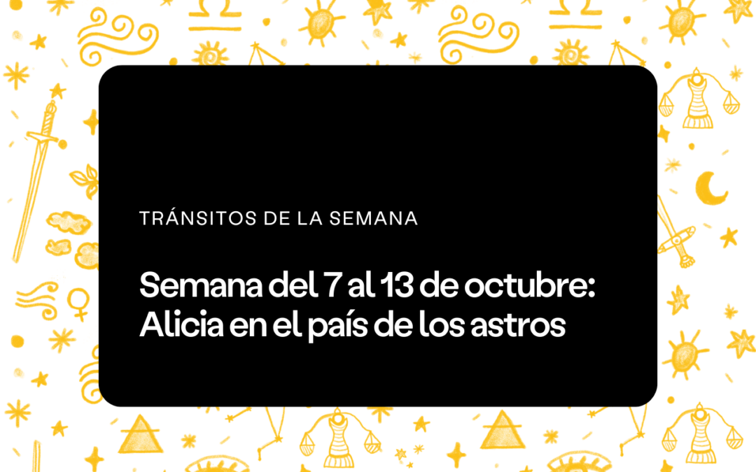 Semana del 07 al 13 de octubre 2024